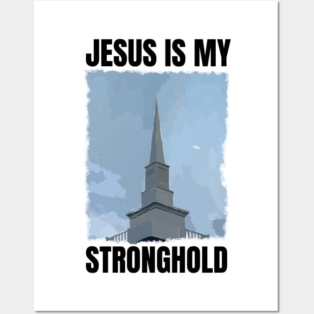 Jesus is my Stronghold Wall Art by GMAT